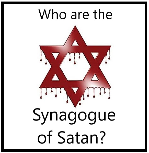 What or Who are the ‘Synagogue of Satan’?